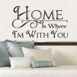 Home is Where Im With You Vinyl Wall Decal 22194